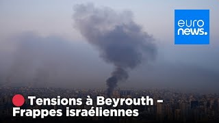 🔴 EN DIRECT | Beyrouth sous tension après des frappes israéliennes sur le Hezbollah | Euronews