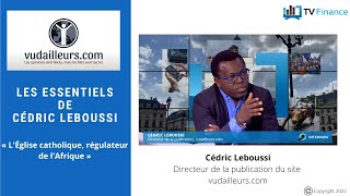 Cédric Leboussi : « L&#39;Église catholique, régulateur de l&#39;Afrique »