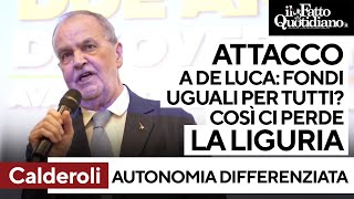 Calderoli contro De Luca: &quot;Vuole fondi uguali per tutti in sanità? Così la Liguria ci perde&quot;