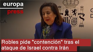 Robles pide &quot;contención&quot; tras el ataque de Israel contra Irán
