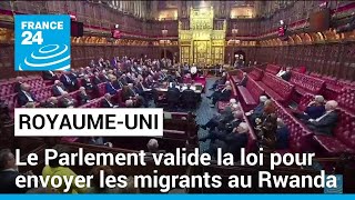 Le projet d&#39;expulsion de migrants vers le Rwanda adopté par le parlement britannique • FRANCE 24