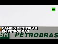 Ministerio Público de Brasil pide suspender el proceso de cambio de titular en Petrobras