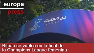 Bilbao se vuelca en la final de la Champions League femenina