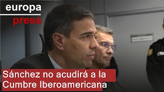 Sánchez no acudirá a la Cumbre Iberoamericana pero sí irá a la COP29 ante el reto climático