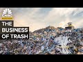 The Business Of Trash | CNBC Marathon
