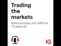 Defence stocks with NATO at 75 years old