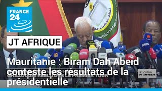 En Mauritanie, Biram Dah Abeid conteste les résultats de la présidentielle • FRANCE 24