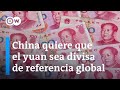 China impulsa el yuan como moneda global