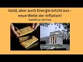Gold, aber auch Energie bricht aus - neue Welle der Inflation! Videoausblick