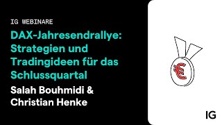 Webinar | Bouhmidi &amp; Henke | DAX-Jahresendrallye: Strategien &amp; Tradingideen für das Schlussquartal