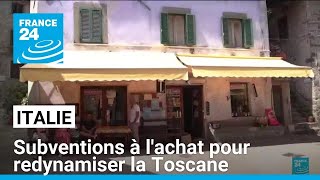 Italie : des subventions à l&#39;achat de maisons pour redynamiser la Toscane • FRANCE 24