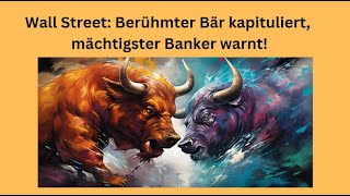 DOW JONES INDUSTRIAL AVERAGE Wall Street: Berühmter Bär kapituliert, mächtigster Banker warnt! Videoausblick