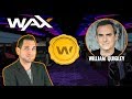 WAX | Decentralized Non-Fungible Asset Exchange | CEO William Quigley Interview | $WAX ERC-721