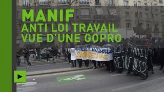 GOPRO INC. Casseurs, lacrymo : la manifestation anti loi Travail à Paris dégénère (IMAGES GOPRO)