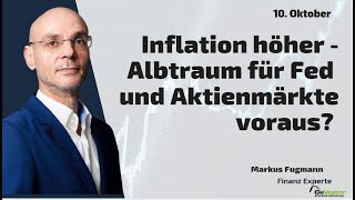 Inflation höher - Albtraum für Fed und Aktienmärkte voraus? Marktgeflüster Teil 2