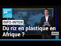 Du riz en plastique en Afrique ? • FRANCE 24