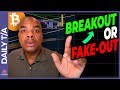 BITCOIN & ETHEREUM BREAKOUT OR FAKE-OUT!?