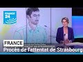 Procès de l'attentat de Strasbourg : début des plaidoiries des avocats des parties civiles