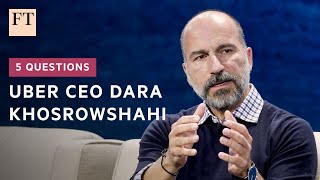 UBER INC. Uber CEO Dara Khosrowshahi | 5 Questions