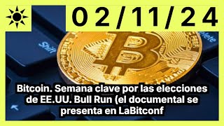 BITCOIN Bitcoin. Semana clave por las elecciones de EE.UU. Bull Run (el documental se presenta en LaBitconf