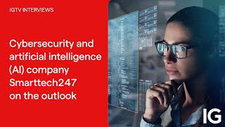 SMARTTECH247 GRP. ORD GBP0.01 Cybersecurity and artificial intelligence (AI) company Smarttech247 on the outlook