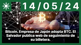 BITCOIN Bitcoin. Empresa de Japón adopta BTC. El Salvador publica web de seguimiento de su billetera.
