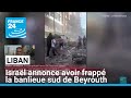 Israël annonce avoir frappé la banlieue sud de Beyrouth au Liban • FRANCE 24