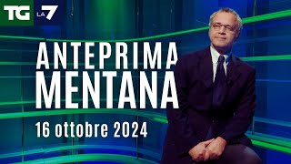 L&#39;anteprima di Mentana del Tg La7 del 16 ottobre 2024