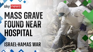 MASS Israel denies being behind mass grave in Gaza | Israel-Hamas war