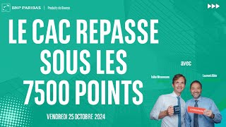 CAC40 INDEX Le CAC repasse sous les 7500 points  - 100% Marchés - matin - 25/10/2024