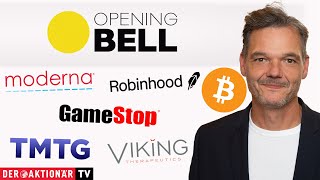 BITCOIN Opening Bell: Bitcoin, Robinhood, PayPal, ARM, Marvell, Moderna, Viking, GameStop, Trump Media