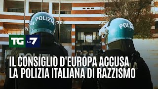 Il Consiglio d&#39;Europa accusa la polizia italiana di razzismo