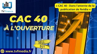 NVIDIA CORP. Xavier Fenaux : « CAC 40 : Dans l&#39;attente de la publication de Nvidia »