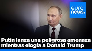 Putin amenaza con atacar Kiev con misiles Oréshnik y elogia a Trump