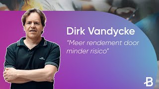 Dirk Vandycke pt. 1 - Meer rendement door minder risico