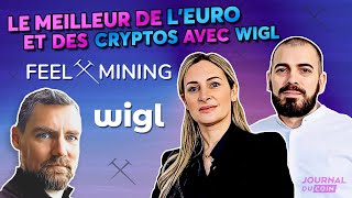 Les fondateurs de Feel Mining lancent Wigl : l’alternative aux banques pour les euros et les cryptos