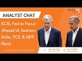 ECB, Fed in Focus Ahead of Jackson Hole, PCE & NFP Next