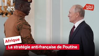 Afrique : La stratégie anti-française de Poutine