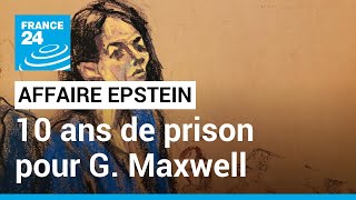 Affaire Epstein : Ghislaine Maxwell condamnée à 20 ans de prison • FRANCE 24