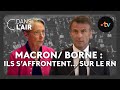 Macron/ Borne : ils s'affrontent... sur le RN #cdanslair Archives 2023