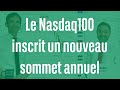 Le Nasdaq100 inscrit un nouveau sommet annuel - 100% Marchés - soir - 20/11/23