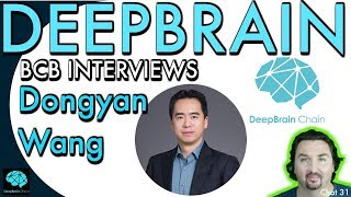DEEPBRAIN CHAIN BCB chats with Veteran Global AI Leader Dongyan Wang about all things  on the DeepBrain Chain