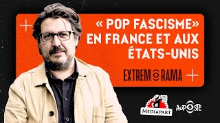 Extrêmorama. « Pop fascisme » en France et aux États-Unis