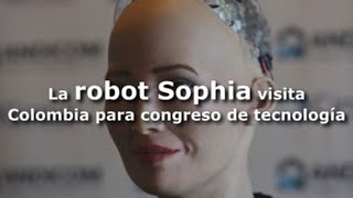 ROBOT, S.A. La robot Sophia visita  Colombia para congreso de tecnología