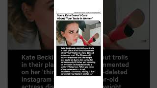 INTERNATIONAL CARE COMPANY Kate Beckinsale Tells Trolls &#39;I Don&#39;t Care What Your Taste in Women Is&#39;