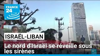 &quot;Une partie de la population israélienne se réveille sous les sirènes, notamment dans le nord&quot;