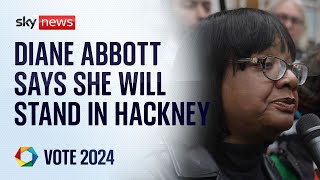 ABBOTT LABORATORIES Diane Abbott says she will stand in Hackney &#39;by any means possible&#39;