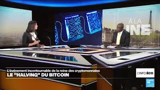 BITCOIN Le &quot;halving&quot; du bitcoin, l&#39;événement incontournable des cryptomonnaies • FRANCE 24