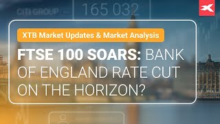 FTSE 100 FTSE 100 Soars: Bank of England Rate Cut on the Horizon?