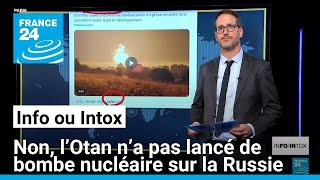 Non, l’Otan n’a pas lancé de bombe nucléaire sur la Russie • FRANCE 24